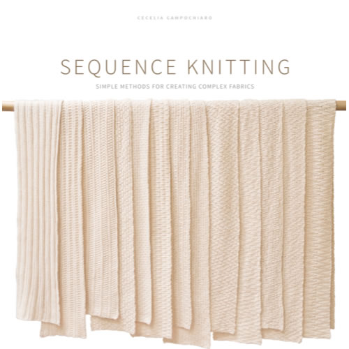 Sequence Knitting by Cecelia Campochiaro | Shortrounds Knitwear